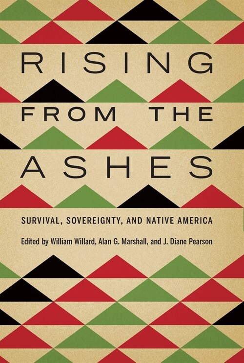 Rising from the Ashes: Survival, Sovereignty, and Native America (Hardcover)