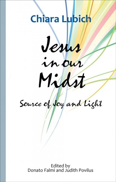 Jesus in Our Midst: Source of Joy and Light (Paperback)