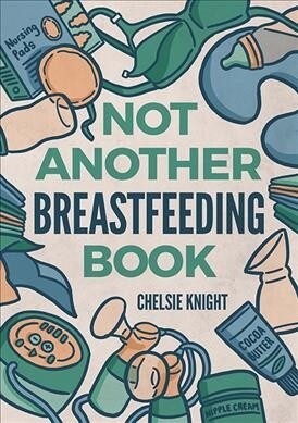 Not Another Breastfeeding Book (Paperback)