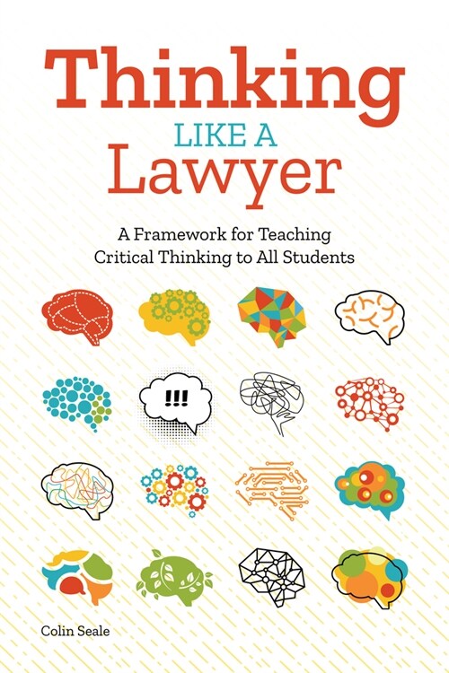 Thinking Like a Lawyer: A Framework for Teaching Critical Thinking to All Students (Paperback)