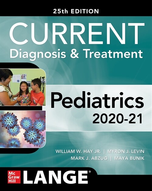 Current Diagnosis and Treatment Pediatrics, Twenty-Fifth Edition (Paperback, 25)