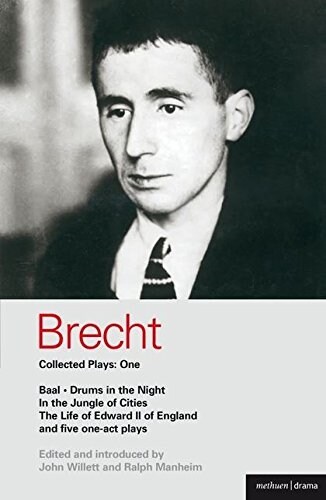 Brecht Collected Plays: 1 : Baal; Drums in the Night; In the Jungle of Cities; Life of Edward II of England; & 5 One Act Plays (Paperback)