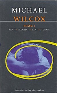Wilcox Plays: 1 : Rents; Accounts; Lent; Massage (Paperback)