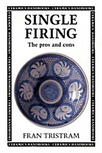 Single Firing : The Pros and Cons (Hardcover)