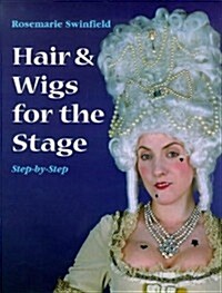 Hair and Wigs for the Stage Step-by-step (Hardcover)