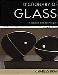 A Dictionary of Glass : Materials and Techniques (Hardcover)