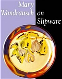 Mary Wondrausch on Slipware (Hardcover)