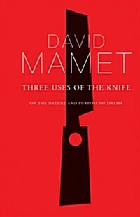 Three Uses of the Knife : On the Nature and Purpose of Drama (Paperback)