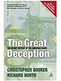 The Great Deception : The Secret History of the European Union (Paperback, New ed)