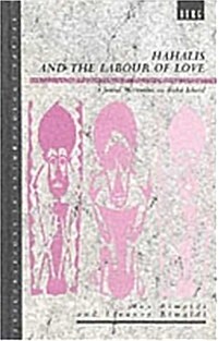 Hahalis and the Labour of Love : A Social Movement on Buka Island (Hardcover)