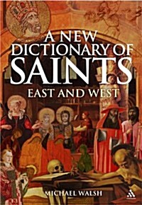 A New Dictionary of Saints : East and West (Paperback)