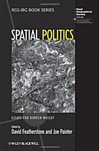 Spatial Politics: Essays for Doreen Massey (Hardcover)
