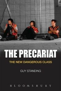 The precariat : the new dangerous class