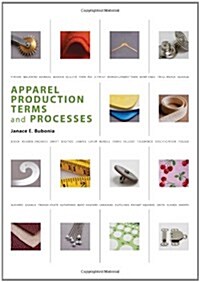 Apparel Production Terms and Processes (Paperback)