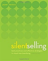 Silent Selling : Best Practices and Effective Strategies in Visual Merchandising (Paperback, 4 Rev ed)