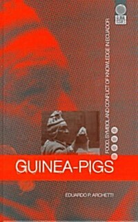 Guinea Pigs : Food, Symbol and Conflict of Knowledge in Ecuador (Hardcover)
