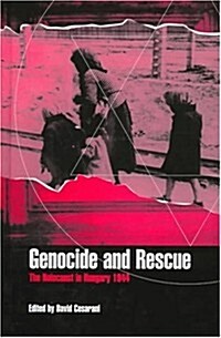 Genocide and Rescue : The Holocaust in Hungary 1944 (Hardcover)