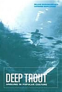 Deep Trout : Angling in Popular Culture (Hardcover)