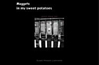 Maggots in My Sweet Potatoes (Hardcover)