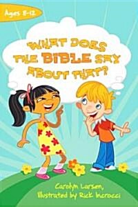 What Does the Bible Say about That? (Paperback)
