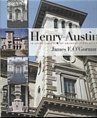 Henry Austin: In Every Variety of Architectural Style (Hardcover)