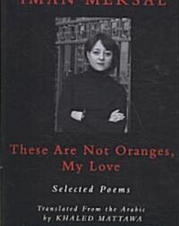 These are not Oranges, My Love (Paperback)