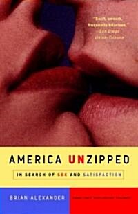 America Unzipped: In Search of Sex and Satisfaction (Paperback)
