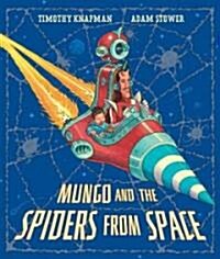 Mungo and the Spiders from Space (School & Library)