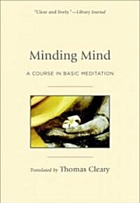 Minding Mind: A Course in Basic Meditation (Paperback)