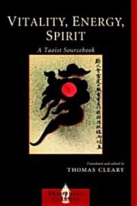 Vitality, Energy, Spirit: A Taoist Sourcebook (Paperback)