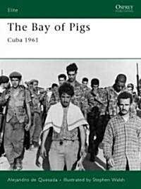 The Bay of Pigs : Cuba 1961 (Paperback)