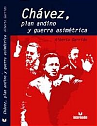 Chavez, Plan Andino y Guerra Asimetrica/ Chavez, Andean Plan and Asymmetric War (Paperback)