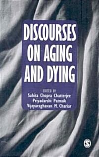 Discourses On Aging And Dying (Paperback)