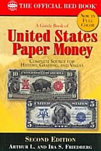 A Guide Book of United States Paper Money: Complete Source for History, Grading, and Values (Paperback, 2)