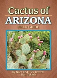 Cactus of Arizona Field Guide (Paperback)