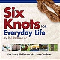 Six Knots for Everyday Life (Paperback)