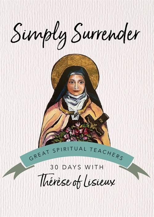 Simply Surrender: 30 Days with Th??e of Lisieux (Paperback)