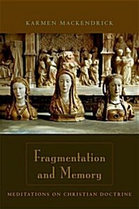 Fragmentation and Memory: Meditations on Christian Doctrine (Hardcover)