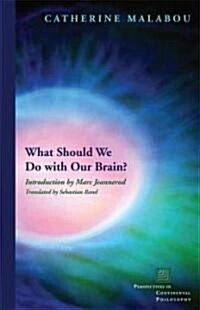 What Should We Do with Our Brain? (Paperback)