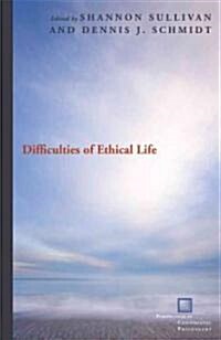 Difficulties of Ethical Life (Paperback)