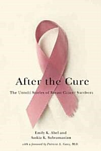 After the Cure: The Untold Stories of Breast Cancer Survivors (Hardcover)