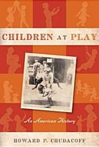Children at Play: An American History (Paperback)