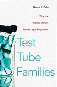 Test Tube Families: Why the Fertility Market Needs Legal Regulation (Hardcover)