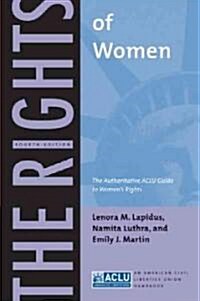 The Rights of Women: The Authoritative ACLU Guide to Womens Rights, Fourth Edition (Paperback, 4)