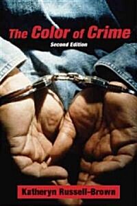 The Color of Crime (Second Edition): Racial Hoaxes, White Fear, Black Protectionism, Police Harassment, and Other Macroaggressions (Paperback, 2)