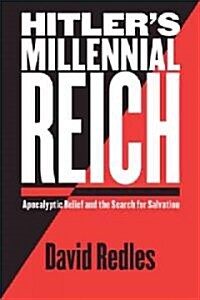 Hitlers Millennial Reich: Apocalyptic Belief and the Search for Salvation (Paperback)