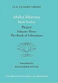 Mahabharata Book Twelve (Volume 3): Peace Part Two: The Book of Liberation (Hardcover)