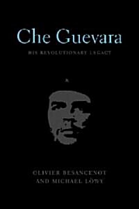 Che Guevara: His Revolutionary Legacy (Hardcover)