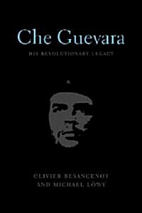 Che Guevara: His Revolutionary Legacy (Paperback)