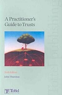 A Practitioners Guide to Trusts (Paperback, 6th)